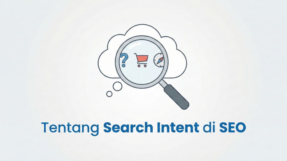 Apa itu Search Intent di SEO
